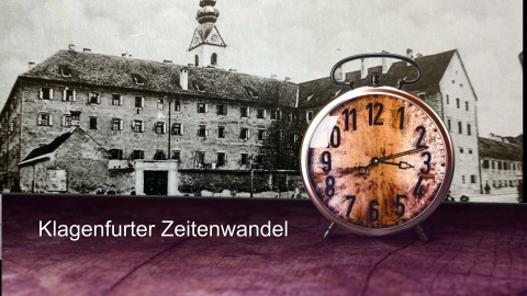 Aus früheren Zeiten: Klagenfurt Landeshauptstadt einst und heute